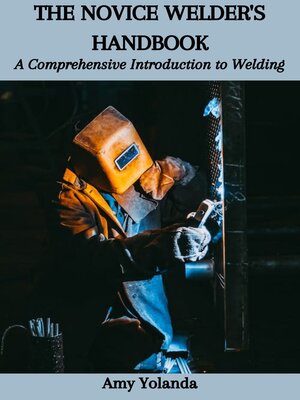 cover image of THE NOVICE WELDER'S HANDBOOK